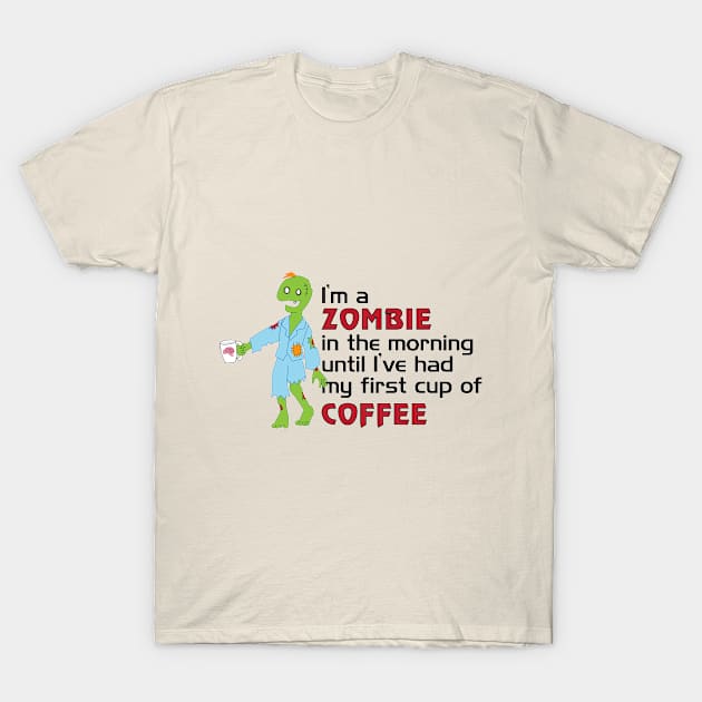 A Zombie in the Morning T-Shirt by LittleBearArt